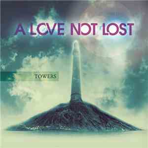 A Love Not Lost - Towers download free