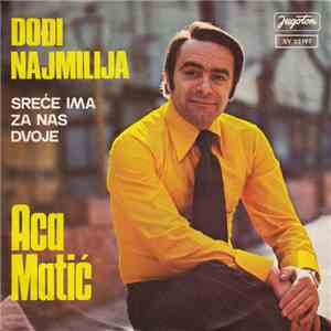 Aca Matić - Dođi Najmilija download free