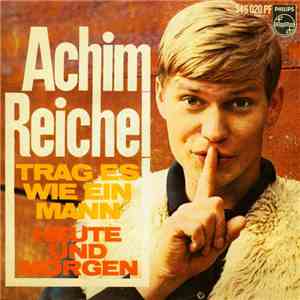 Achim Reichel - Trag Es Wie Ein Mann / Heute Und Morgen download free