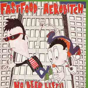Aerobitch / Fast Food  - No Beer Left!! download free