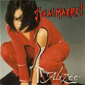 Alizée - J'en Ai Marre ! download free