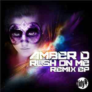 Amber D - Rush On Me Remix EP download free