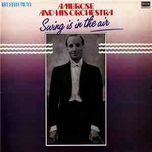 Ambrose & His Orchestra - Swing Is In The Air download free