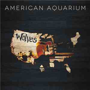 American Aquarium - Wolves download free