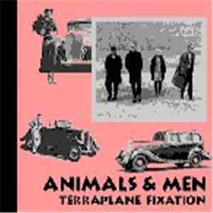 Animals & Men / The Terraplanes - Terraplane Fixation download free