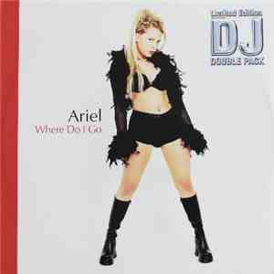 Ariel  - Where Do I Go download free