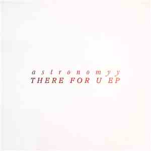 astronomyy - There For U EP download free
