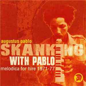 Augustus Pablo - Skanking With Pablo - Melodica For Hire 1971 - 77 download free