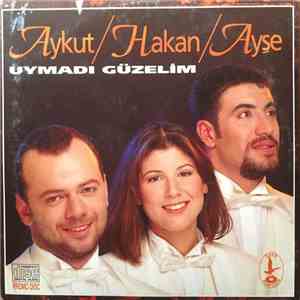 Aykut / Hakan / Ayşe - Uymadı Güzelim download free