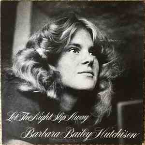 Barbara Bailey Hutchinson - Let The Night Slip Away download free