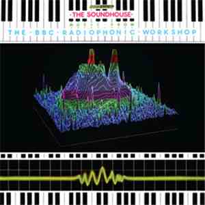 BBC Radiophonic Workshop - The Soundhouse: Music From The BBC Radiophonic Workshop download free