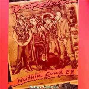 B.C. Roberts - Nuthin' Cumz Ez download free