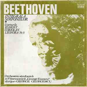Beethoven - Orchestra simfonică a Filarmonicii "George Enescu" / Dirijor : George Georgescu - Integrala Simfoniilor ‭✽ Uverturile Egmont, Coriolan, Leonora Nr. 3 download free