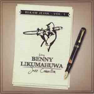 Benny Likumahuwa Jazz Connection - Rekam Jejak - Vol. 1 download free
