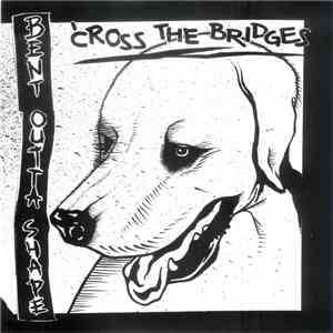 Bent Outta Shape / Snuggle - ʽCross The Bridges / ʽCross The Rivers download free