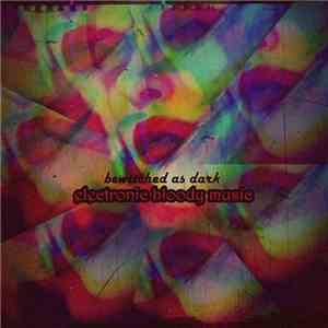 Bewitched As Dark - Electronic B​(​lo​)​ody Music download free