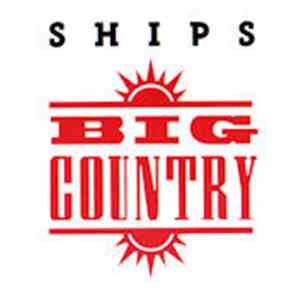 Big Country - Ships download free