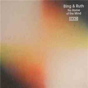 Bing & Ruth - No Home Of The Mind download free