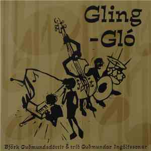 Björk Guðmundsdóttir & Tríó Guðmundar Ingólfssonar - Gling-Gló download free