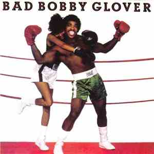 Bobby Glover - Bad Bobby Glover download free