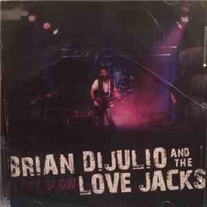 Brian DiJulio And The Love Jacks - Love Slow download free