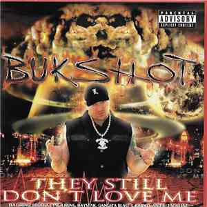 Bukshot - They Still Don't Love Me download free