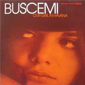 Buscemi - Our Girl In Havana download free