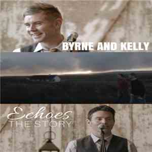 Byrne And Kelly - Echoes: The Story download free