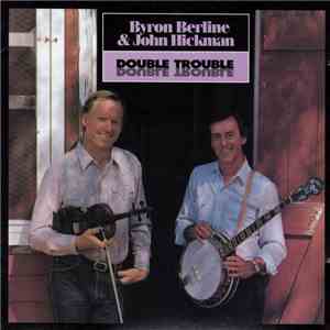 Byron Berline & John Hickman - Double Trouble download free