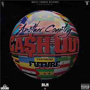 Ca$h Out Featuring Future  - Another Country download free