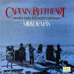 Captain Beefheart And His Magic Band - Mirror Man download free