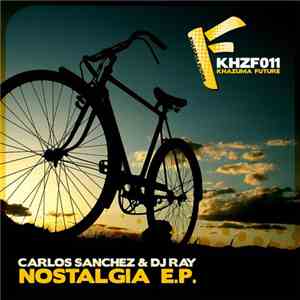 Carlos Sanchez & DJ Ray - Nostalgia EP download free