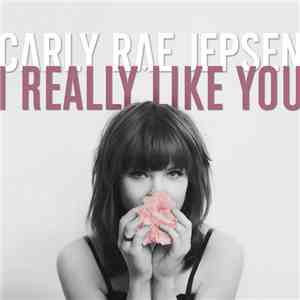 Carly Rae Jepsen - I Really Like You download free