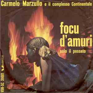 Carmelo Marzullo E Il Complesso Continentale - Focu D'Amuri download free