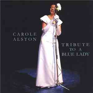 Carole Alston - Tribute To A Blue Lady download free