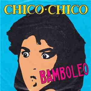 Chico Chico  - Bamboleo download free