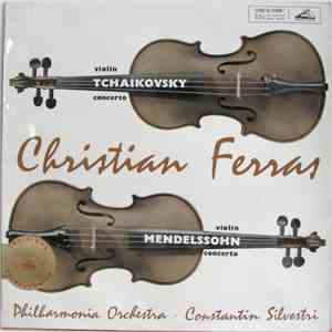 Christian Ferras - Ciaikowsky / Mendelssohn, Constantin Silvestri, Orchestra Philharmonia Di Londra - Ciaikowsky Concerto In Re Maggiore, Op. 35 / Mendelssohn Concerto In Mi Minore, Op. 64 download free