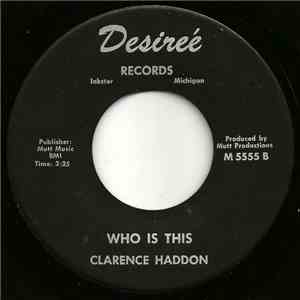 Clarence Haddon - Who Is This / There Has Never Been A Moment download free