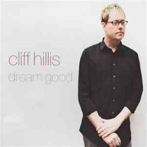 Cliff Hillis - Dream Good download free