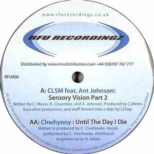 CLSM Feat. Ant Johnson / Chwhynny - Sensory Vision Part 2 / Until The Day I Die download free