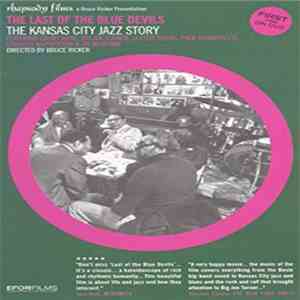 Count Basie, Big Joe Turner, Lester Young, Paul Quinichette, Charles McPherson, Jay McShann - The Last Of The Blue Devils - The Kansas City Jazz Story download free