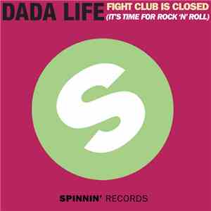 Dada Life - Fight Club Is Closed (It's Time For Rock'n'Roll) download free