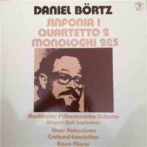 Daniel Börtz - Kjell Ingebretsen / Stockholms Filharmoniska Orkester / Hans Samuelsson / Crafoord-Kvartetten / Ilona Maros - Sinfonia 1, Quartetto 2, Monologhi 2 & 5 download free