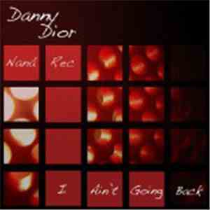 Danny Dior - I Ain't Going Back download free