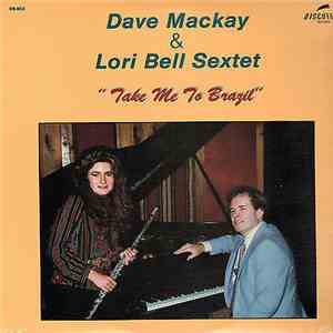 Dave Mackay & Lori Bell Sextet - Take Me To Brazil download free