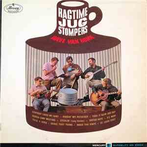 Dave Van Ronk With The Ragtime Jug Stompers - Ragtime Jug Stompers download free