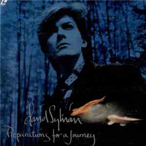 David Sylvian - Preparations For A Journey download free