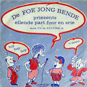 De Foe Jong Bende m.m.v. C.V. De Zultjes i.o. - Priezents Ellende Part Foor en Srie download free
