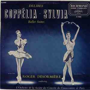 Delibes, Roger Désormière, L'Orchestre De La Société Des Concerts Du Conservatoire De Paris - Coppélia • Sylvia Ballet Suites download free