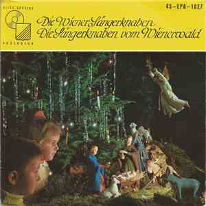 Die Wiener Sängerknaben / Die Sängerknaben Vom Wienerwald - Stille Nacht, Heilige Nacht - O Du Fröhliche / Ihr Kinderlein Kommet - Es Ist Ein Reis Entsprungen download free